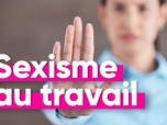 Replay Top Info - Plus d'une femme sur deux est confronté au sexisme au travail, que faire ?