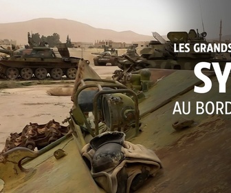 Replay Les grands formats LCI - Grands Reportages LCI - Grand Reportage : Syrie, la peur du chaos