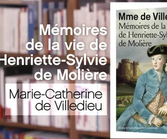 Replay La p'tite librairie - Mémoires de la vie de Henriette-Sylvie de Molière - Marie-Catherine de Villedieu