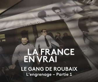 Replay Le gang de Roubaix - L'engrenage