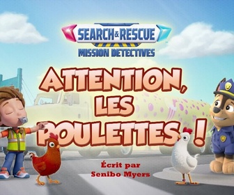 Replay Paw Patrol, la Pat'Patrouille - Mission Détectives : Attention, les poulettes !