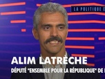Replay La politique et moi - Alim Latrèche, député Ensemble pour la République de l'Isère