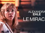 Replay Alexandra Ehle - Le miracle