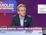 Replay Paroles d'entreprises - Vincent Vanhassel (Blockchain Xpertise) : Blockchain Xpertise, conseil sur la blockchain - 03/05