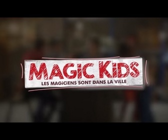 Replay MAGIC KIDS - saison 01 - épisode 03