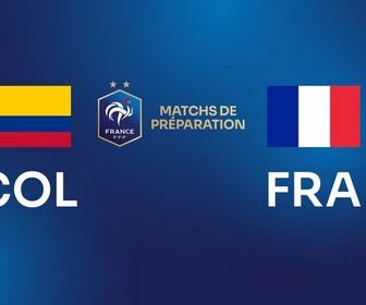 Replay Matchs internationaux de préparation - Colombie / France