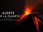 Replay Alerte sur la planète ! - S1E1 - Volcans géants cataclysmiques