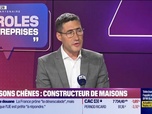 Replay Paroles d'entreprises - Hadrien Rivallain (Maison Chênes) : Maison Chênes, constructeur de maisons - 24/05