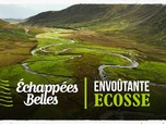 Replay Échappées belles - Envoûtante Ecosse