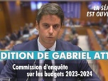 Replay La séance est ouverte ! - Commission d'enquête sur les budgets 2023-2024 : audition de Gabriel Attal - 04/02/2025