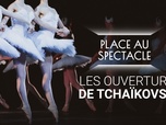 Replay Place au spectacle - Les ouvertures de Tchaïkovsky