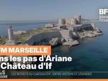 Replay Les longs formats des Locales - Dans les pas d'Ariane : Le Château d'If