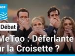 Replay Le Débat - #MeToo : Déferlante sur la Croisette ?