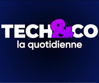 Replay Tech & Co, la quotidienne - Mercredi 26 février