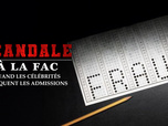 Replay Scandale à la FAC : quand les célébrités truquent les admissions