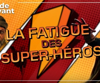 Replay Épisode suivant - Super-héros: l'indigestion de séries ?