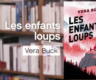 Replay La p'tite librairie - Les Enfants loups - Vera Buck