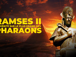 Replay Ramsès II : la vérité sur le plus grand des pharaons