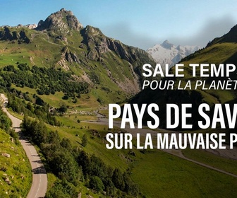 Replay Sale temps pour la planète - Pays de Savoie, sur la mauvaise pente ?