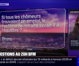 Replay Si tous les chômeurs trouvaient un emploi, le système de retraite serait-il à l'équilibre? Vos questions au 20H BFM