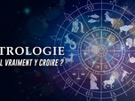 Replay Astrologie : faut-il vraiment y croire ?