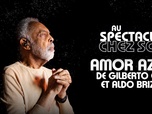 Replay Au spectacle chez soi - Amor Azul de Gilberto Gil et Aldo Brizzi