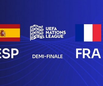 Replay Ligue des Nations de l'UEFA - Espagne - France (demi-finale de la Ligue des Nations)