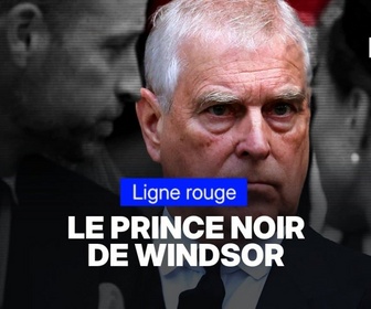 Replay LIGNE ROUGE – Andrew, le prince noir de Windsor