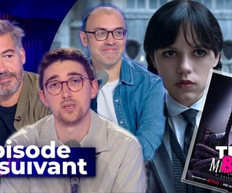 Replay Épisode suivant - Mercredi: la série la plus hype de Netflix fait sa rentrée