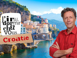 Replay J'irai dormir chez vous - S7E1 - Croatie