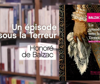 Replay La p'tite librairie - Un épisode sous la Terreur - Honoré de Balzac