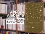 Replay La p'tite librairie - Zephyr, Alabama - Robert McCammon