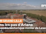 Replay Les longs formats des Locales - Dans les pas d'Ariane : Le centre historique minier de Lewarde