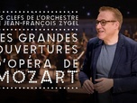 Replay Les Clefs de l'orchestre de Jean-François Zygel - Les grandes ouvertures d'opéra de Mozart