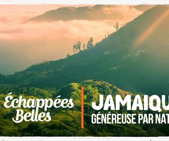 Replay Échappées belles - S16 E23 - Jamaïque, généreuse par nature