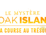 Replay Le mystère d'Oak Island : la course au trésor