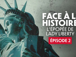 Replay Face à l'histoire - L'épopée de Lady Liberty