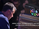 Replay ici et vous - Il a joué pour Sting et la Star Academy, qui est Armel Dupas, ce pianiste aux millions d'écoutes sur Spotify