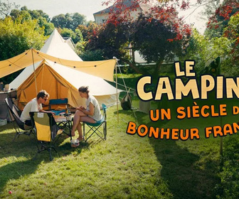 Replay Le camping, un siècle de bonheur français