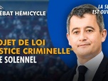 Replay La séance est ouverte ! - Projet de loi Justice criminelle : vote solennel - 07/07/2026