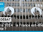 Replay Le Débat - Paris 2024 : la France est-elle prête à accueillir les Jeux ?