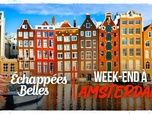 Replay Échappées belles - Week-end à Amsterdam