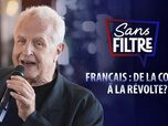Replay Sans filtre - Français : de la colère à la révolte ?