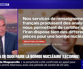 Replay 20H BFM - Conflit Israël/Iran: L'Iran dispose bien des différentes pièces pour une bombe nucléaire, affirme Sébastien Lecornu, ministre des Armées