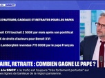 Replay Doze d'éco - Salaire, retraite, droits d'auteur... Que gagne un pape?