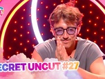Replay Secret story 2026 - Secret Uncut 27 du 27/07