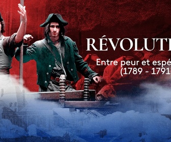 Replay Révolution ! - Entre peur et espérance (1789 - 1791)