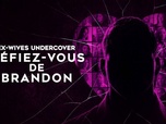 Replay Ex-wives undercover : méfiez-vous de Brandon - L'agression
