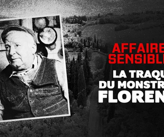 Replay Affaires sensibles - La traque du monstre de Florence