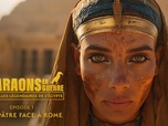 Replay Pharaons en guerre : les batailles légendaires de l'Egypte - S1E1 - Cléopâtre face à Rome